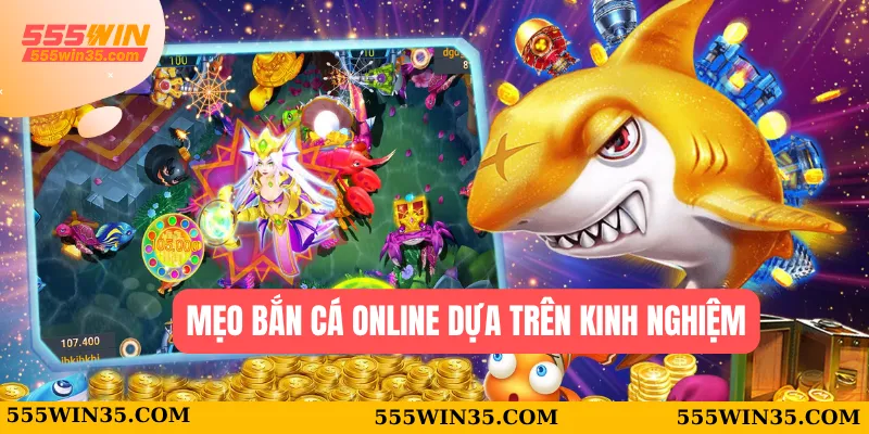 Mẹo bắn cá online dựa trên kinh nghiệm